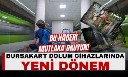 BursaKart Dolum Cihazlarında Yeni Düzenleme! Bu Haberi Mutlaka Okuyun!