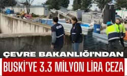 Çevre Bakanlığı'ndan BUSKİ’ye 3.3 Milyon Lira Ceza