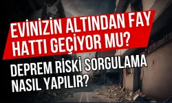 Evinizin Altından Fay Hattı Geçiyor mu? Deprem Riski Sorgulama Nasıl Yapılır?