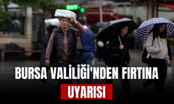 Bursa Valiliği'nden Fırtına Uyarısı