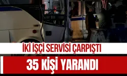 İki İşçi Servisi Çarpıştı, 35 Kişi Yarandı