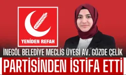 İnegöl Belediye Meclis Üyesi Av. Gözde Çelik Yeniden Refah Partisi’nden İstifa Etti