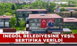 İnegöl Belediyesi Yeni Hizmet Binasına Yeşil Sertifika Verildi