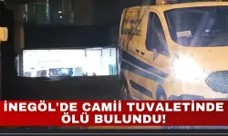 İnegöl'de Camii Tuvaletinde Ölü Bulundu!