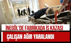 İnegöl'de Fabrikada İş Kazası: Çalışan Ağır Yaralandı