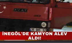 İnegöl'de Kamyon Alev Aldı!