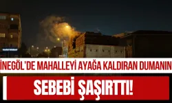 İnegöl'de Mahalleyi Ayağa Kaldıran Dumanın Sebebi Şaşırttı!