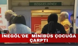 İnegöl’de  Minibüs Çocuğa Çarptı