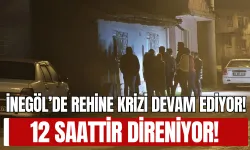 İnegöl’de Rehine Krizi Devam Ediyor: 12 Saattir Direniyor!