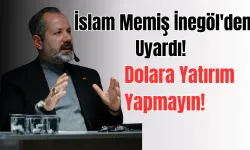 İslam Memiş İnegöl'den Uyardı! Dolara Yatırım Yapmayın!