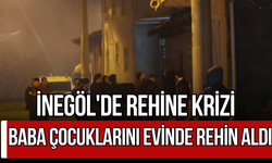 İnegöl'de Rehine Krizi: Baba Çocuklarını Evinde Rehin Aldı