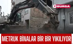 Bursa'nın O İlçesinde Metruk Binalar Yıkılıyor