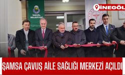 İnegöl'de Şamsa Çavuş Aile Sağlığı Merkezi Açıldı