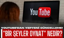 Youtube'dan Yepyeni Güncelleme! "Bir Şeyler Oynat" Özelliği Kullanıma Sunuldu! "Bir Şeyler Oynat" Nedir?