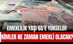 Emeklilik Yaşı 65’e Yükseldi! Kimler Ne Zaman Emekli Olacak?