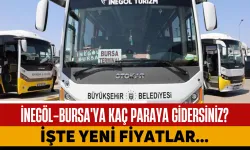 İnegöl-Bursa'ya Kaç Paraya Gidersiniz? İşte Yeni Fiyatlar...