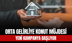 Orta Gelirliye Konut Müjdesi! Yeni Kampanya Başlıyor