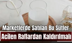 Marketlerde Satılan Bu Sütler Acilen Raflardan Kaldırılmalı!