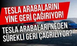 Tesla Arabalarını Yine Geri Çağırıyor! Tesla Arabaları Neden Sürekli Geri Çağrılıyor?