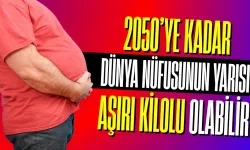 2050’ye Kadar Dünya Nüfusunun Yarısı Aşırı Kilolu Olabilir