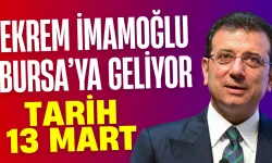 Ekrem İmamoğlu 13 Mart’ta Bursa’da