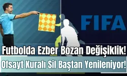 Futbolda Ezber Bozan Değişiklik! Ofsayt Kuralı Sil Baştan Yenileniyor!