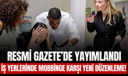 İş Yerlerinde Mobbinge Karşı Yeni Düzenleme! Resmi Gazete’de Yayımlandı
