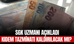 Kıdem Tazminatı Kaldırılacak mı? SGK Uzmanı Açıkladı