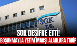 SGK Deşifre Etti! Boşanmayla Yetim Maaşı Alanlara Takip