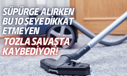 Süpürge Alırken Bu 10 Şeye Dikkat Etmeyen, Tozla Savaşta Kaybediyor!