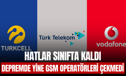 Hatlar Sınıfta Kaldı! Depremde Yine GSM Operatörleri Çekmedi