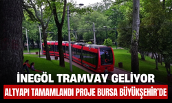 İnegöl Tramvay Geliyor: Altyapı Tamamlandı, Proje Bursa Büyükşehir’de