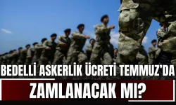 Bedelli askerlik ücreti Temmuz 2025'te zamlanacak mı? Yeni ücret ne kadar olacak?