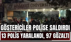 Boğaziçi Üniversitesi'nde göstericiler polise saldırdı: 13 polis yaralandı, 97 gözaltı