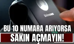 Bu 10 Numara Arıyorsa Sakın Açmayın!
