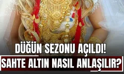 Düğün Sezonu Açıldı! Sahte Altın Nasıl Anlaşılır? İşte Tüm Detaylar