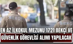 En Az İlkokul Mezunu 1721 Bekçi ve Güvenlik Görevlisi Alımı Yapılacak! Başvuru Şartları ve Detaylar Açıklandı