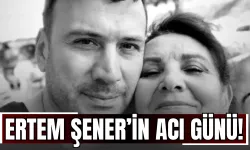 Ertem Şener’in Acı Günü!