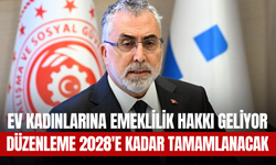 Ev Kadınlarına Emeklilik Hakkı Geliyor: Düzenleme 2028'e Kadar Tamamlanacak
