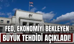 Fed, Ekonomiyi Bekleyen Büyük Tehdidi Açıkladı!