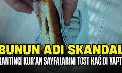 Bunun Adı Skandal: Kantinci Kur’an Sayfalarını Tost Kağıdı Yaptı