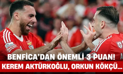Benfica’dan Önemli 3 Puan! Kerem Aktürkoğlu, Orkun Kökçü...