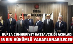 Bursa Cumhuriyet Başsavcılığı Açıkladı: 15 Bin Hükümlü Yararlanabilecek!