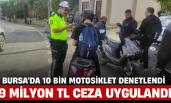 Bursa'da 10 Bin Motosiklet Denetlendi, 9 Milyon TL Ceza Uygulandı