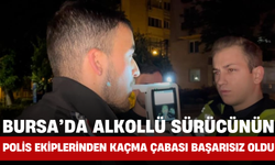 Bursa’da Alkollü Sürücünün Polis Ekiplerinden Kaçma Çabası Başarısız Oldu!