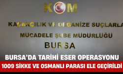 Bursa’da Tarihi Eser Operasyonu: 1009 Sikke ve Osmanlı Parası Ele Geçirildi