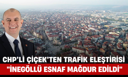 CHP’li Çiçek’ten Trafik Eleştirisi: "İnegöllü Esnaf Mağdur Edildi"