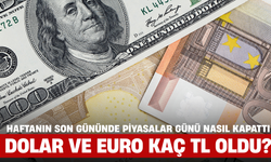 Haftanın Son Gününde Piyasalar Günü Nasıl Kapattı? Dolar ve Euro Kaç TL Oldu?