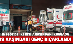 İnegöl’de İki Kişi Arasındaki Kavgada 19 Yaşındaki Genç Bıçaklandı