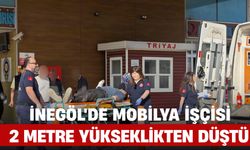 İnegöl'de Mobilya İşçisi 2 Metre Yükseklikten Düştü